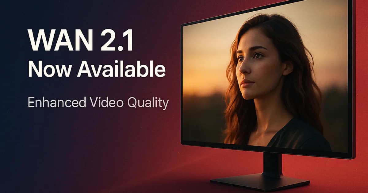 WAN 2.1 Now Available