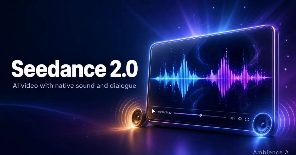Seedance 2.0: AI Video with Native Sound and Dialogue