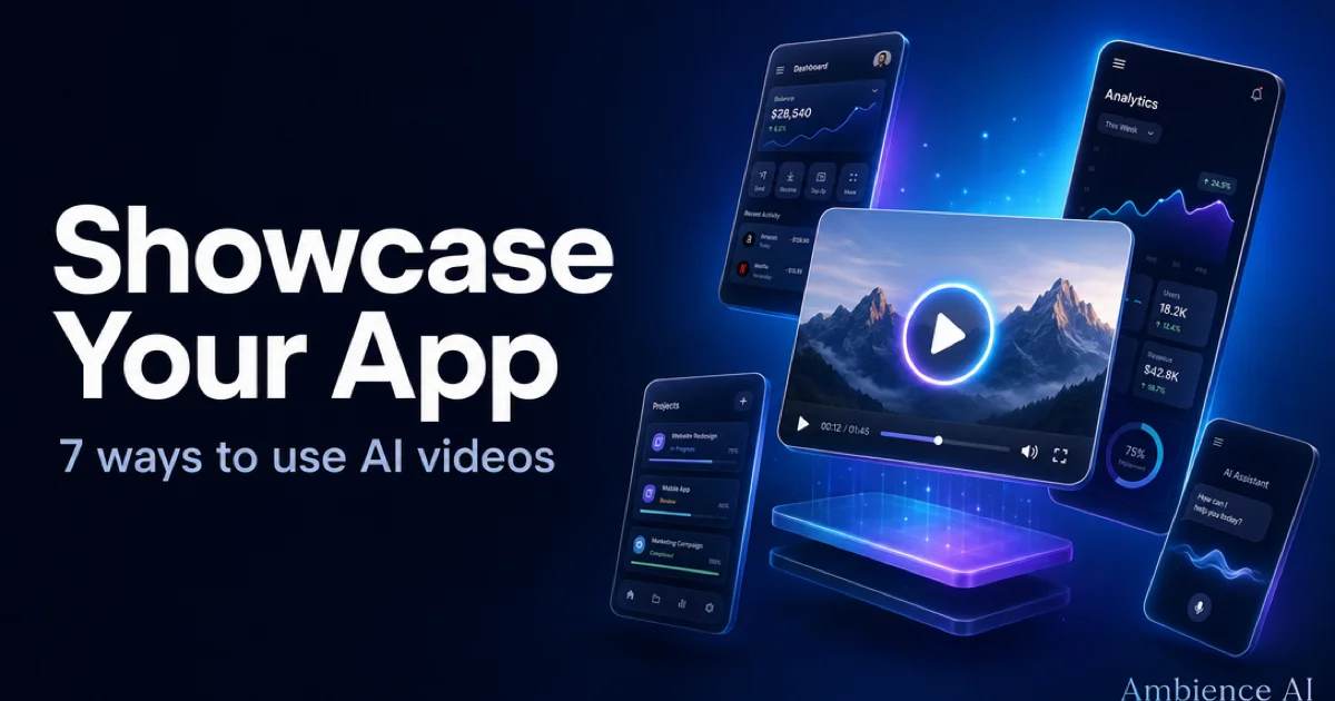 7 Ways to Showcase Your App with AI Videos